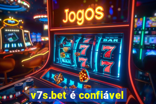 v7s.bet é confiável