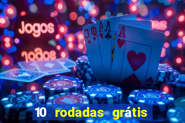 10 rodadas grátis fortune tiger