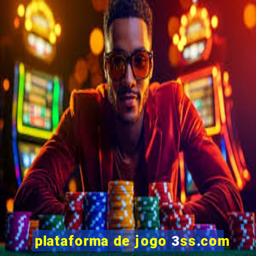 plataforma de jogo 3ss.com