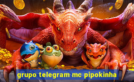 grupo telegram mc pipokinha