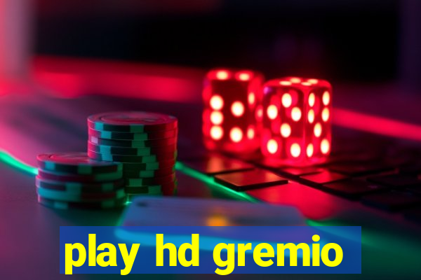 play hd gremio