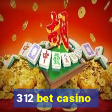 312 bet casino