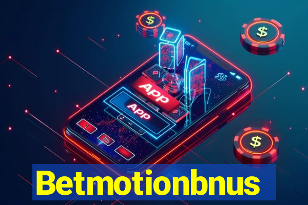 Betmotionbnus