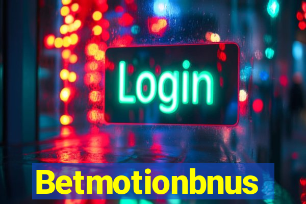 Betmotionbnus