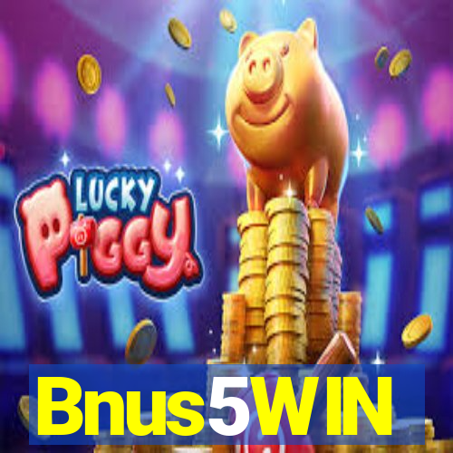 Bnus5WIN