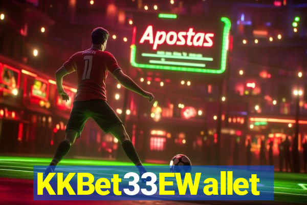 KKBet33EWallet