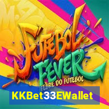 KKBet33EWallet