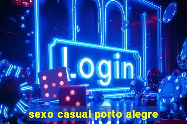 sexo casual porto alegre