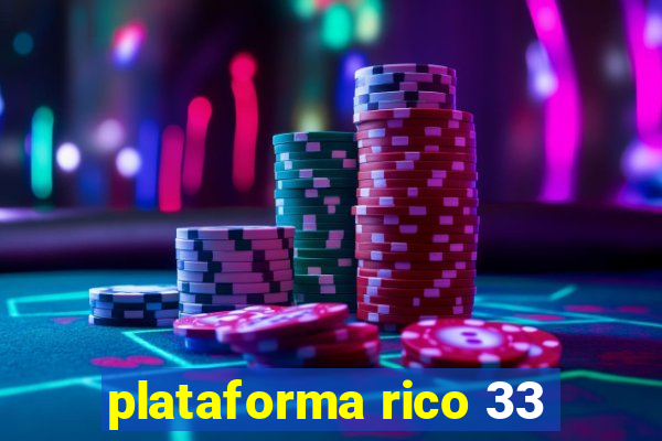 plataforma rico 33