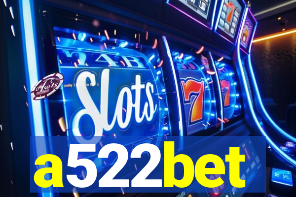 a522bet