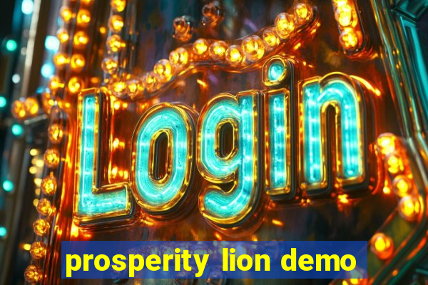 prosperity lion demo