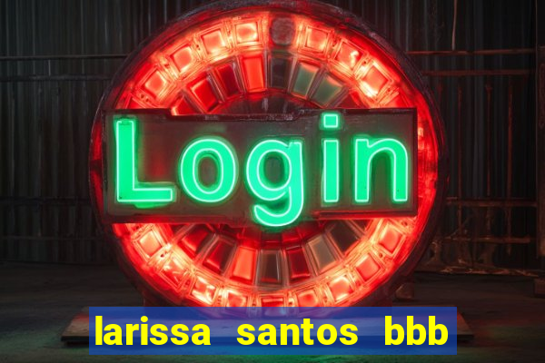 larissa santos bbb 23 pelada