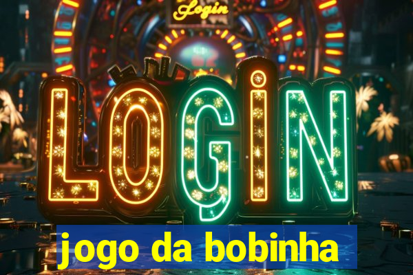 jogo da bobinha