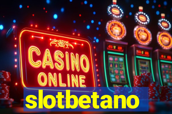 slotbetano