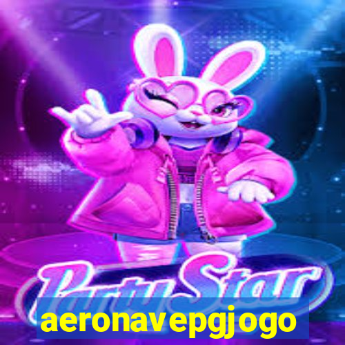 aeronavepgjogo