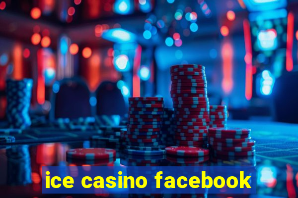 ice casino facebook