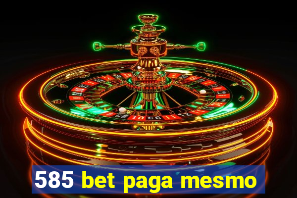 585 bet paga mesmo