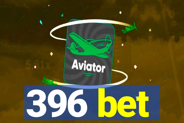 396 bet