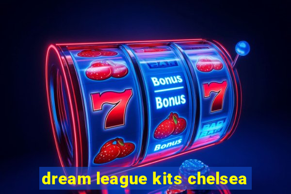 dream league kits chelsea