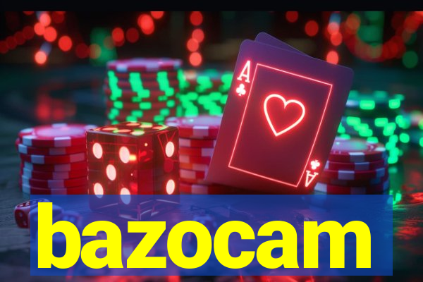 bazocam