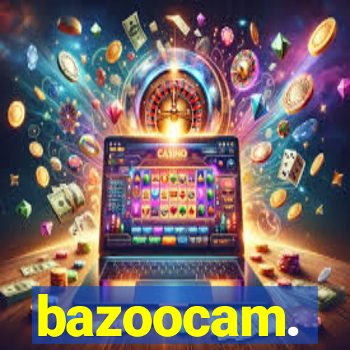 bazoocam.