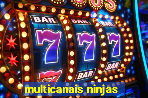 multicanais ninjas