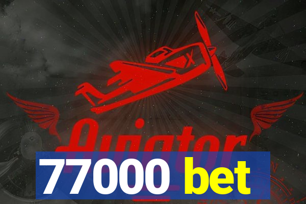 77000 bet