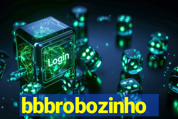 bbbrobozinho