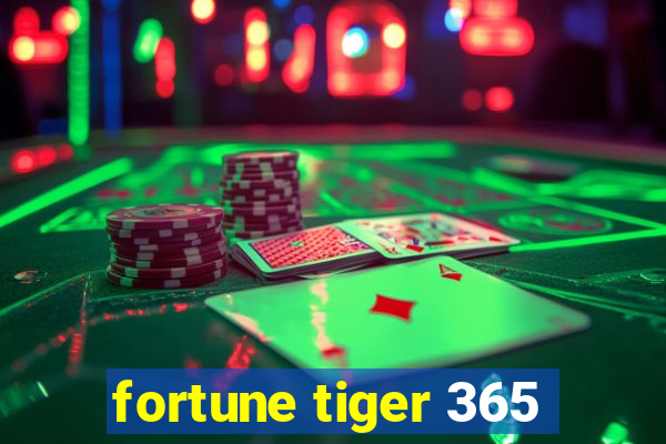 fortune tiger 365