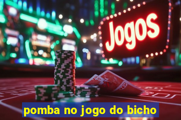 pomba no jogo do bicho