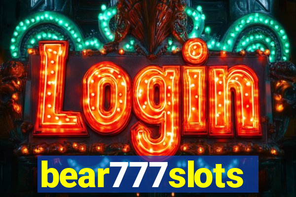 bear777slots