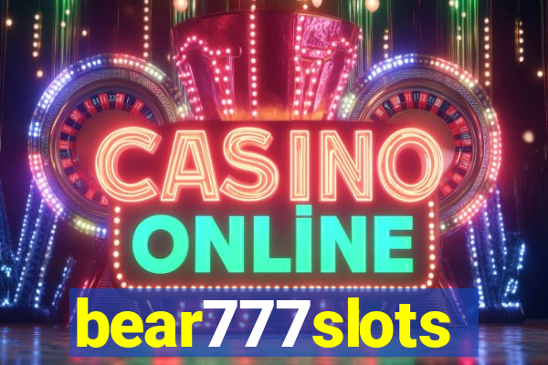 bear777slots