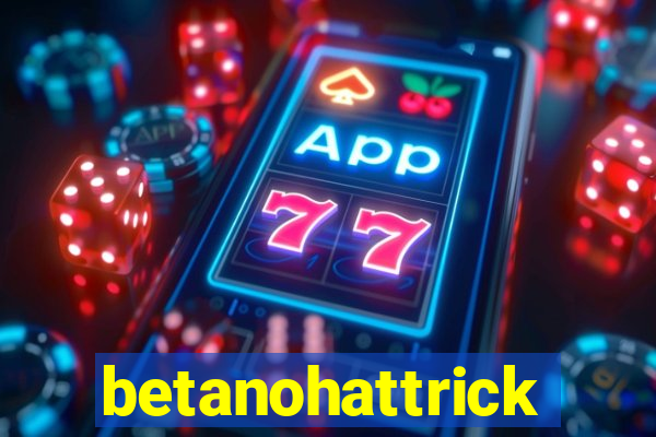 betanohattrick