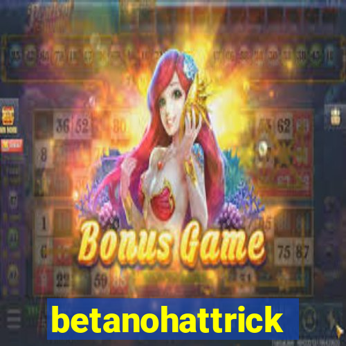 betanohattrick