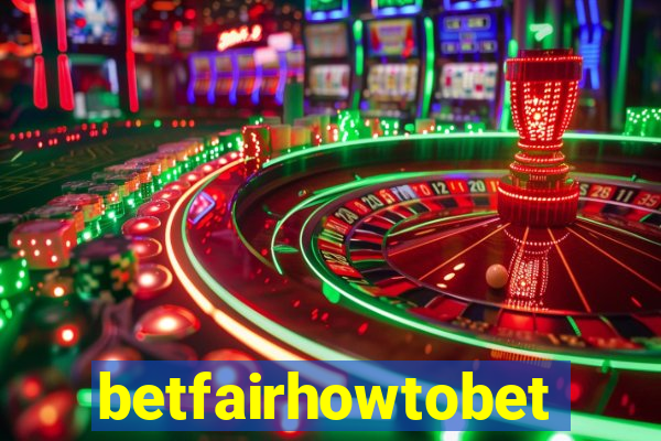 betfairhowtobet