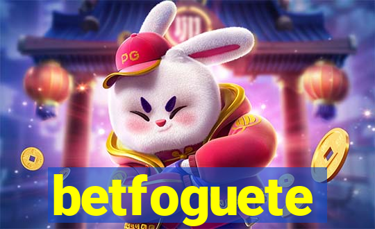 betfoguete