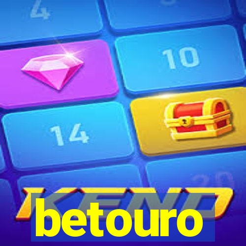 betouro