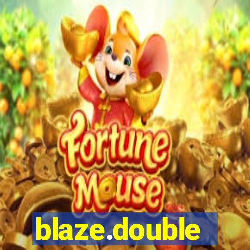 blaze.double