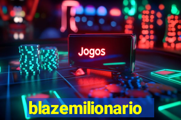 blazemilionario