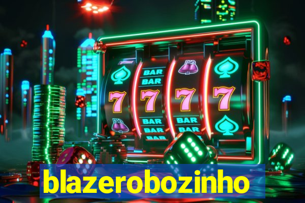 blazerobozinho