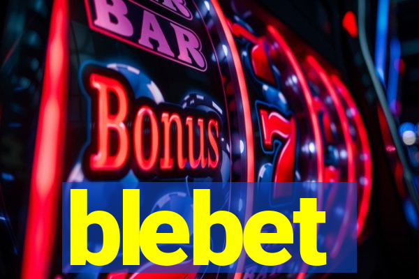 blebet