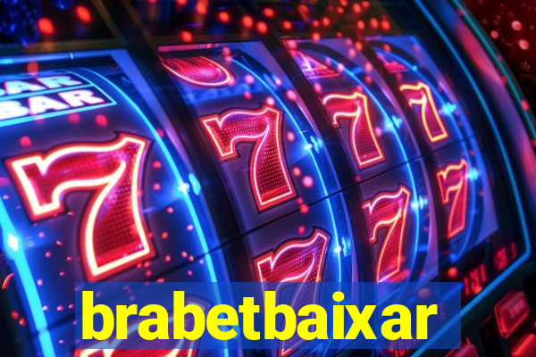 brabetbaixar