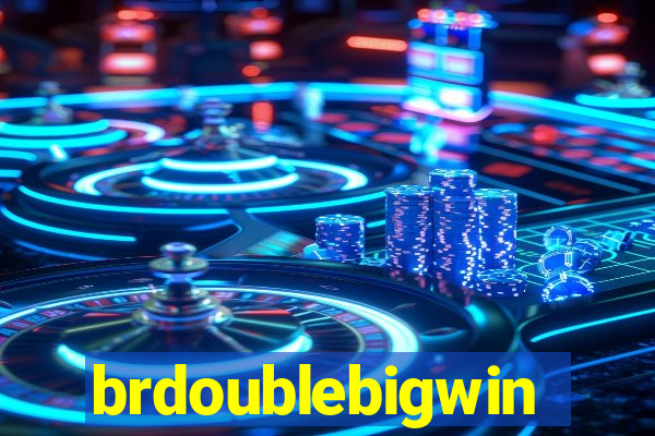 brdoublebigwin