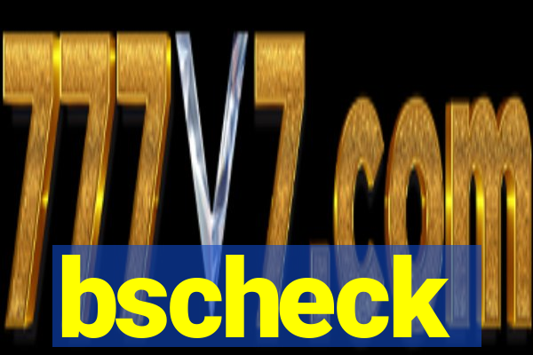 bscheck