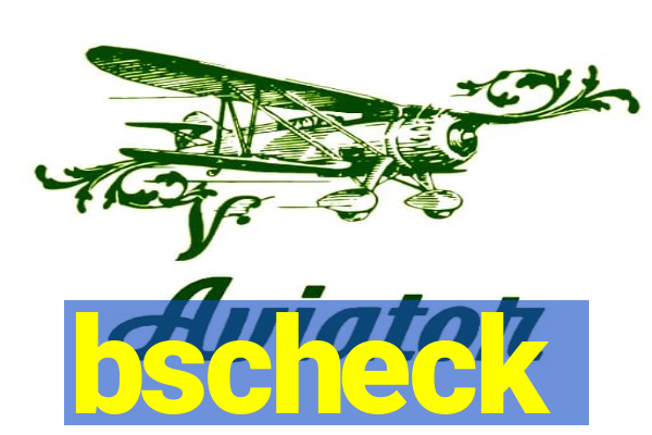 bscheck