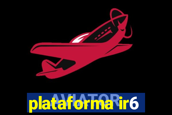 plataforma ir6