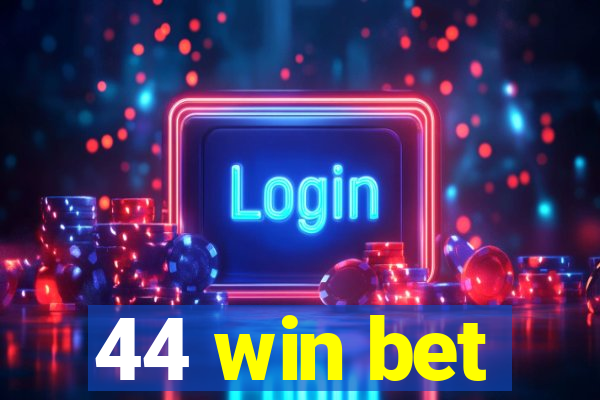 44 win bet