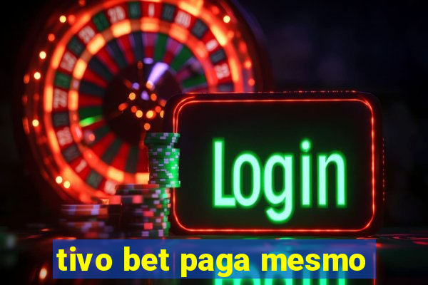 tivo bet paga mesmo