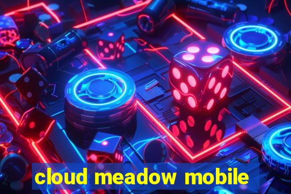 cloud meadow mobile