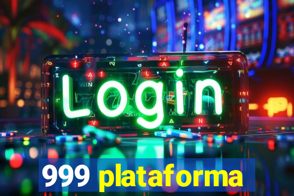 999 plataforma